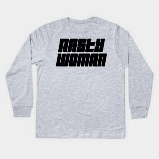 Nasty Woman 03 Kids Long Sleeve T-Shirt